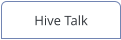 Hive Talk