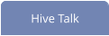 Hive Talk